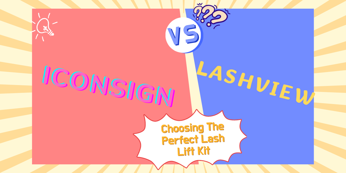 Choosing The Perfect Lash Lift Kit ICONSIGN VS LASHVIEW