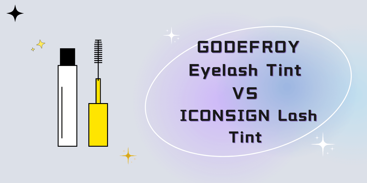 GODEFROY Eyelash Tint VS ICONSIGN Lash Tint (2023) GODEFROY Eyelash Tint VS ICONSIGN Lash Tint