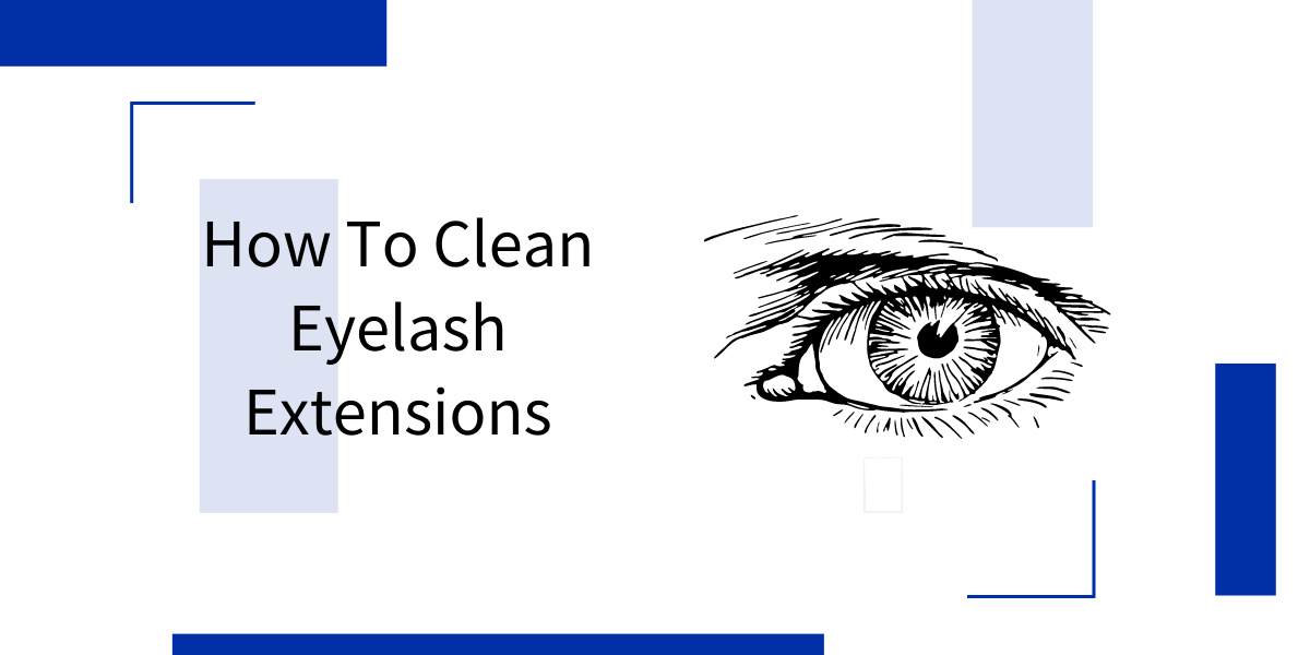 How To Clean Eyelash Extensions (2023) How To Clean Eyelash Extensions