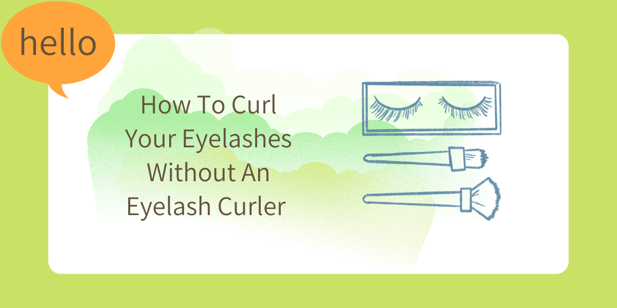 How To Curl Your Eyelashes Without An Eyelash Curler (2023) How To Curl Your Eyelashes Without An Eyelash Curler