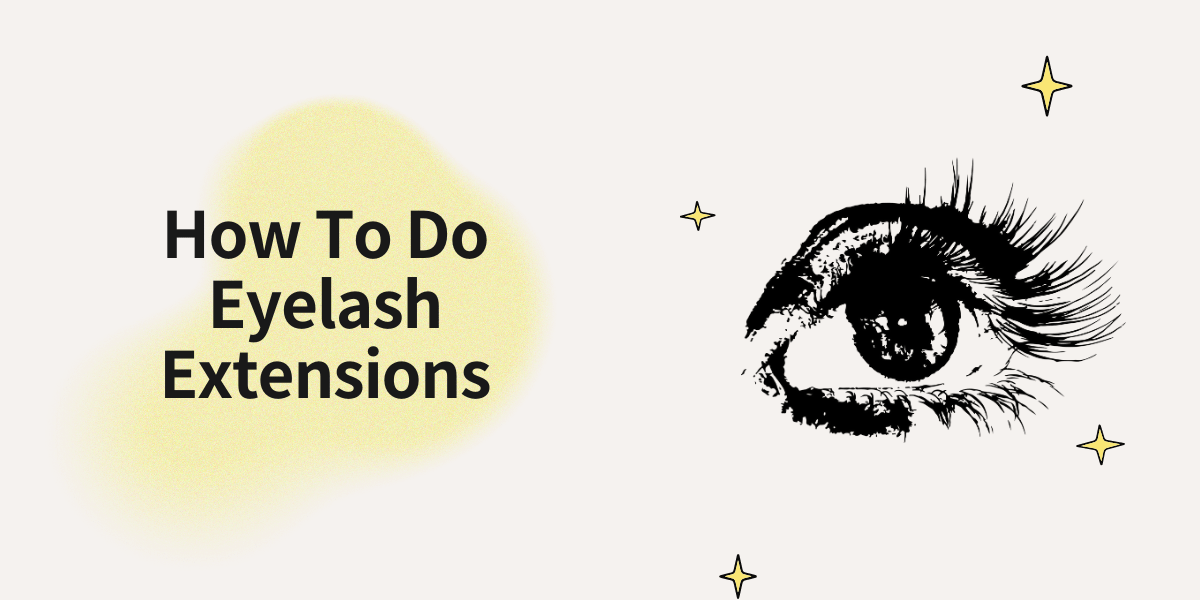 How To Do Eyelash Extensions