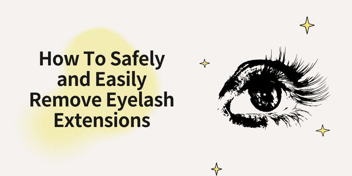 How To Safely And Easily Remove Eyelash Extensions (2023) How To Safely and Easily Remove Eyelash Extensions