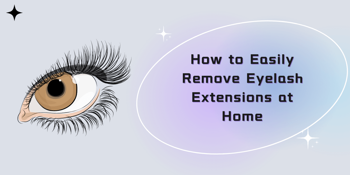 How to Easily Remove Eyelash Extensions At Home (2023) How to Easily Remove Eelash Extensions at Home