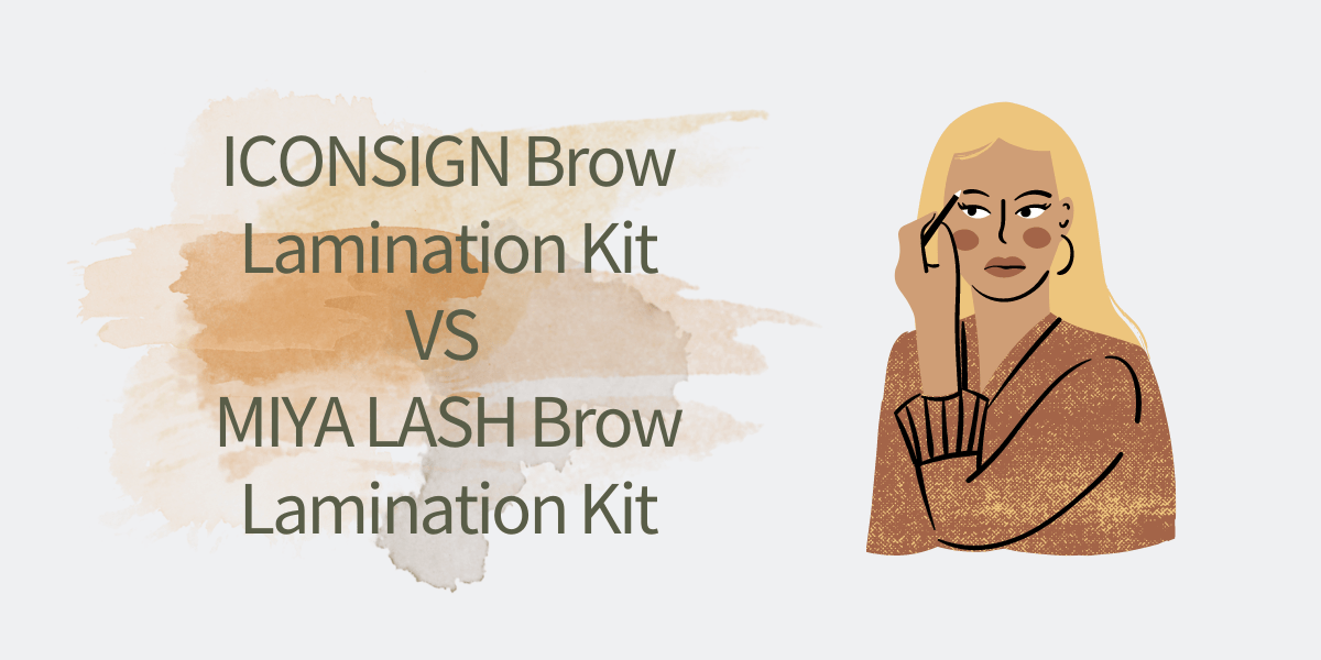 ICONSIGN Brow Lamination Kit VS MIYA LASH Brow Lamination Kit, Which is better? ICONSIGN Brow Lamination Kit VS MIYA LASH Brow Lamination Kit, Which is better