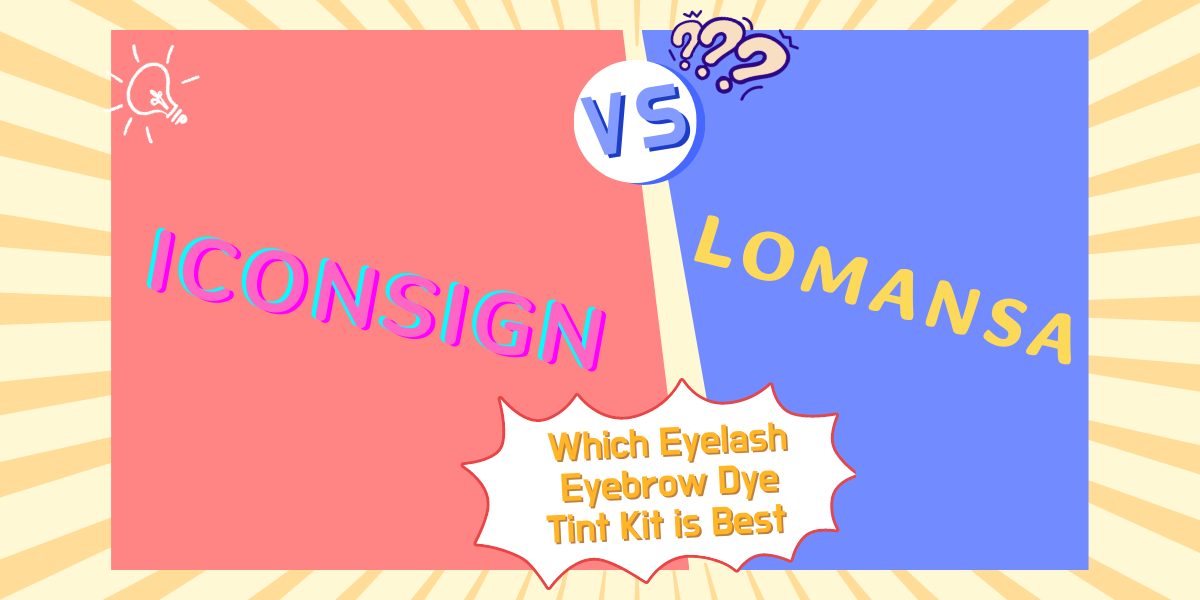 ICONSIGN VS LOMANSA: Which Eyelash Eyebrow Dye Tint Kit is Best (2023) ICONSIGN VS LOMANSA Which Eyelash Eyebrow Dye Tint Kit is Best