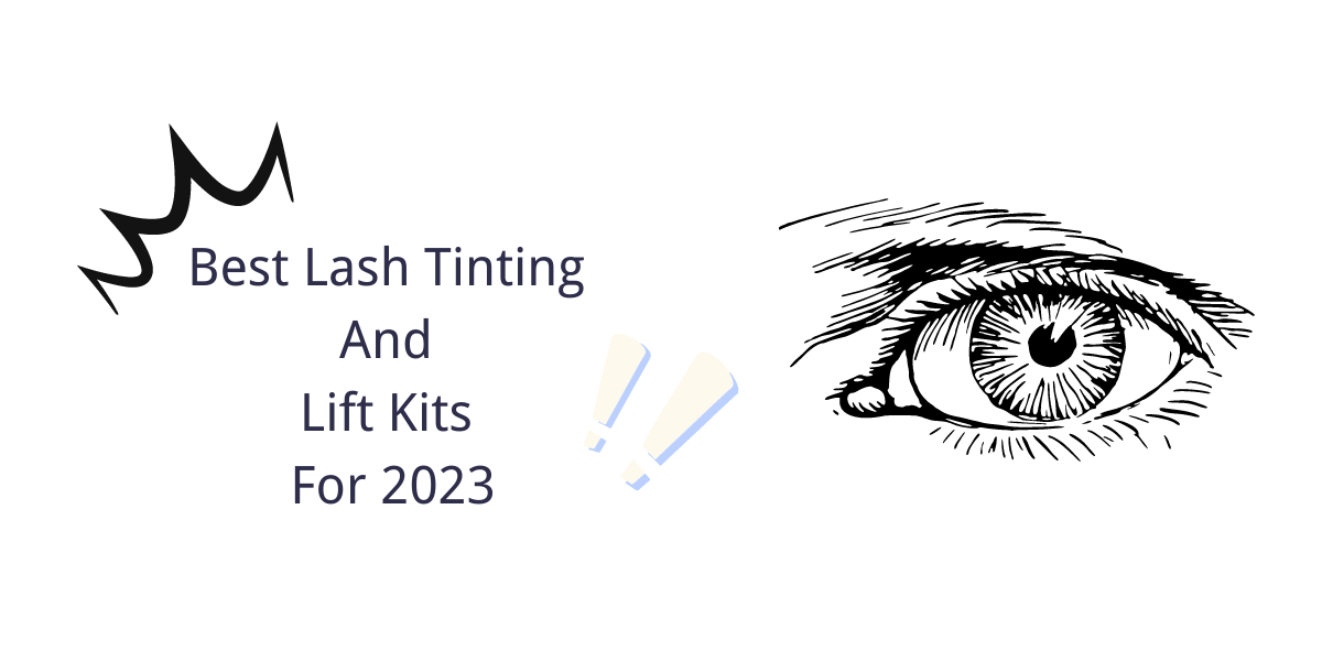Best Lash Tinting And Lift Kits For 2023 Best Lash Tinting And Lift Kits For 2023