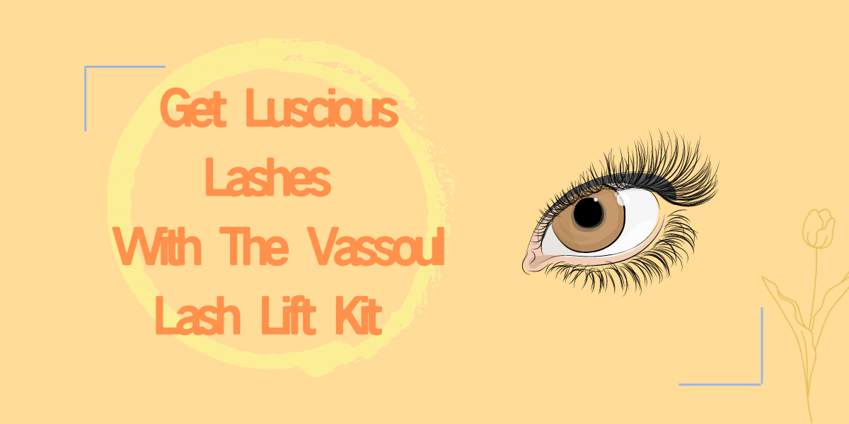 Get Luscious Lashes With The Vassoul Lash Lift Kit