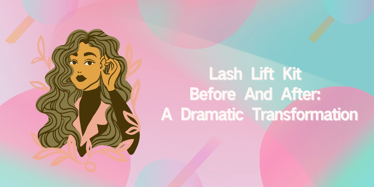 Lash Lift Kit Before And After A Dramatic Transformation