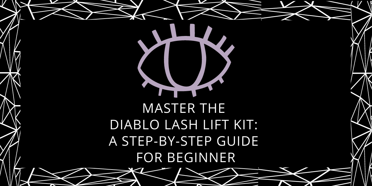 Master The Diablo Lash Lift Kit: A Step-By-Step Guide For Beginner (2023) Master The Diablo Lash Lift Kit A Step-By-Step Guide For Beginner