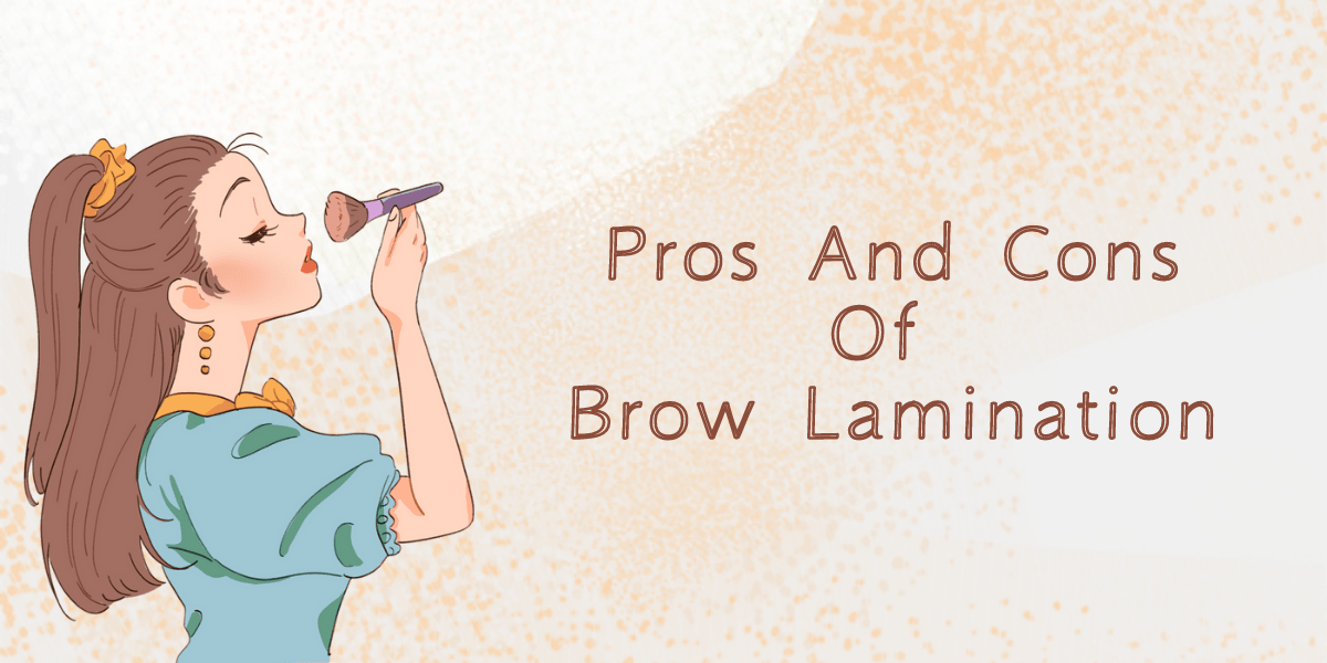 Pros And Cons Of Brow Lamination Pros And Cons Of Brow Lamination