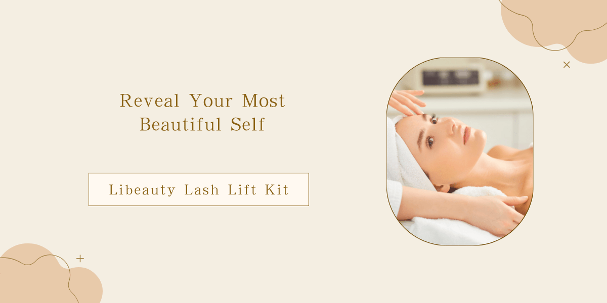 Reveal Your Most Beautiful Self With Libeauty Lash Lift Kit