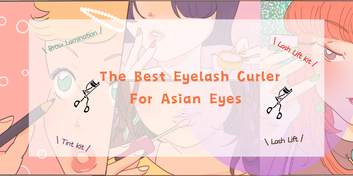 The Best Eyelash Curler For Asian Eyes (2023) The Best Eyelash Curler For Asian Eyes