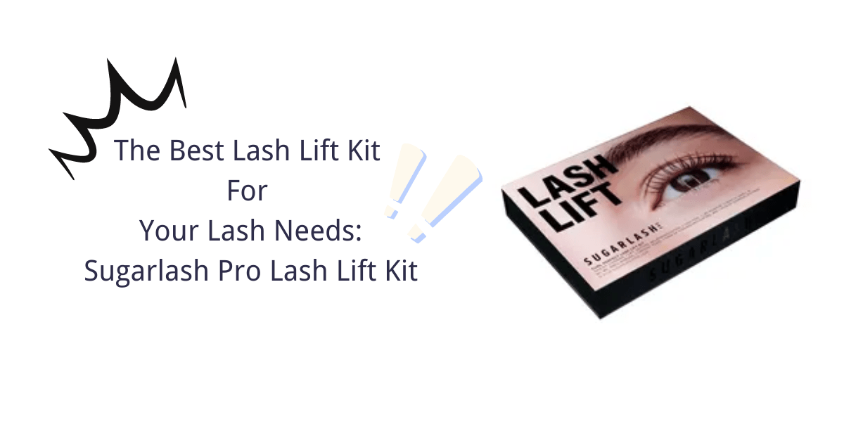 The Best Lash Lift Kit For Your Lash Needs: Sugarlash Pro Lash Lift Kit (2023) The Best Lash Lift Kit For Your Lash Needs Sugarlash Pro Lash Lift Kit