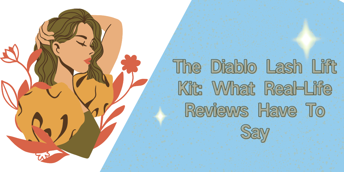 The Diablo Lash Lift Kit: What Real-Life Reviews Have To Say (2023) The Diablo Lash Lift Kit What Real-Life Reviews Have To Say
