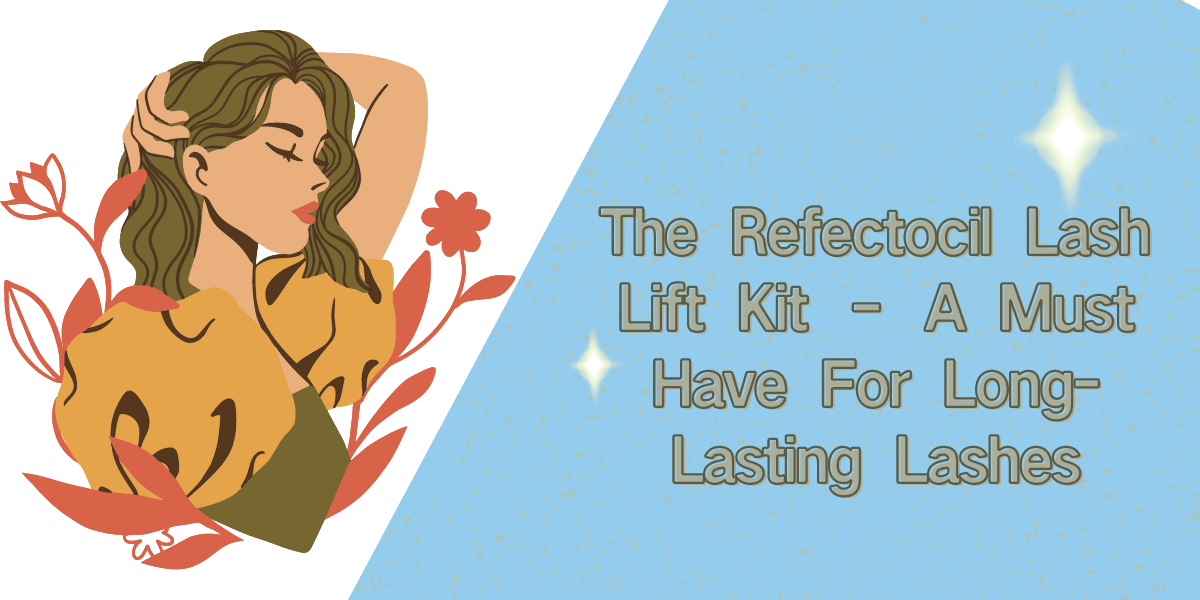 The Refectocil Lash Lift Kit – A Must Have For Long-Lasting Lashes (2023) The Refectocil Lash Lift Kit – A Must Have For Long-Lasting Lashes