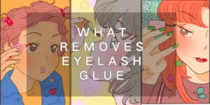 What Removes Eyelash Glue