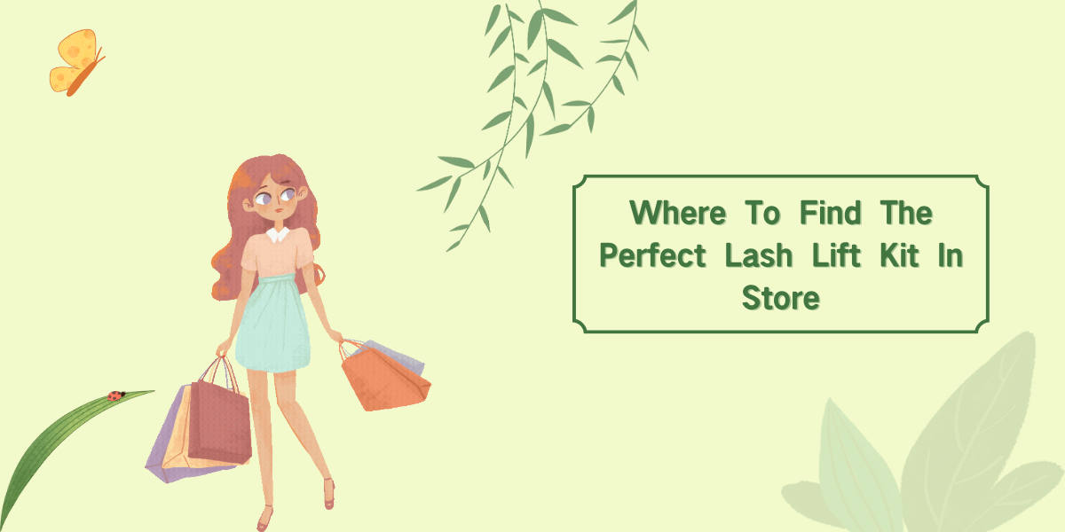 Where To Find The Perfect Lash Lift Kit In Store